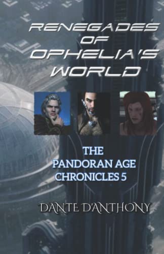 Imagen de archivo de Renegades of Ophelia's World The Pandoran Age Chronicles 5 a la venta por PBShop.store US