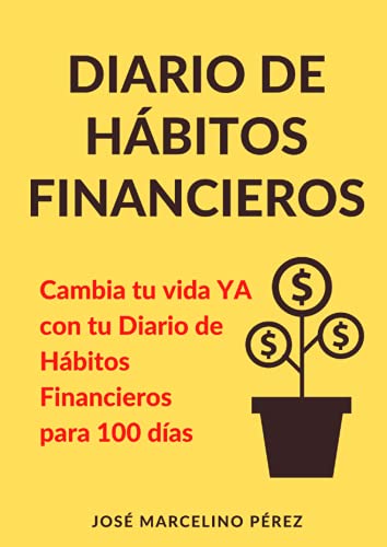 9798514990177: DIARIO DE HBITOS FINANCIEROS: CAMBIA TU VIDA YA. DIARIO DE HBITOS FINANCIEROS PARA 100 DAS