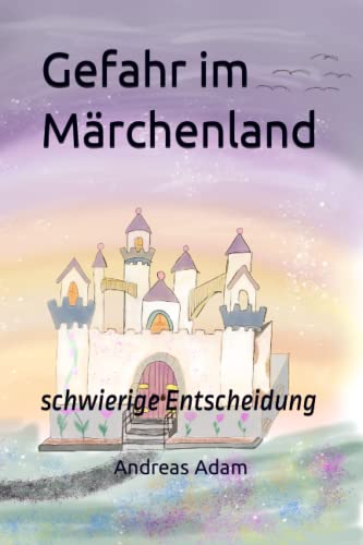 Stock image for Gefahr im Mrchenland: schwierige Entscheidung (German Edition) for sale by Ria Christie Collections