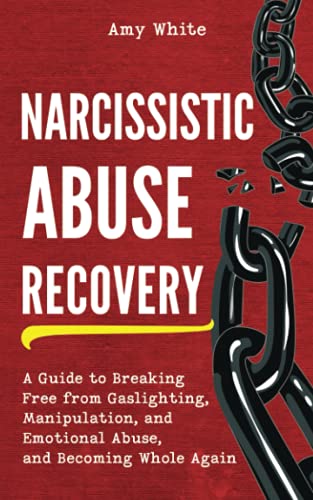 Stock image for Narcissistic Abuse Recovery: A Guide to Breaking Free from Gaslighting, Manipulation, and Emotional Abuse, and Becoming Whole Again (Mindful Relationships) for sale by KuleliBooks