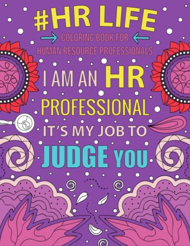 Beispielbild fr Hr Life Coloring Book for Human Resource Professionals : Funny, Inspirational and Relatable Coloring Book Gift HR Professionals zum Verkauf von Better World Books