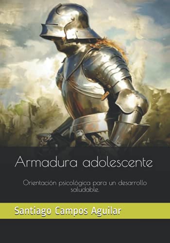 Imagen de archivo de Armadura adolescente: Orientacin psicolgica para un desarrollo saludable. (Spanish Edition) a la venta por California Books