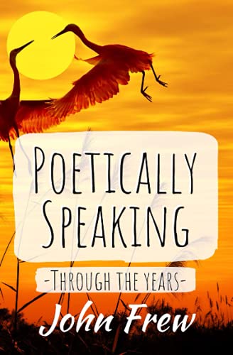 Beispielbild fr Poetically Speaking - Through the years zum Verkauf von PBShop.store US