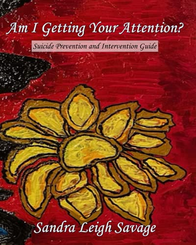 Stock image for Am I Getting Your Attention?: Suicide Prevention & Intervention Guide for sale by Ria Christie Collections