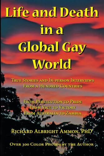 Stock image for Life and Death in a Global Gay World: Over 300 Color Photographs by the Author for sale by Friends of SMPL Bookstore