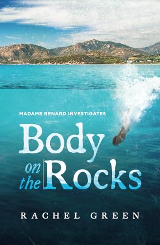Stock image for Body on the Rocks: Crime in the south of France (Madame Renard Investigates) for sale by AwesomeBooks