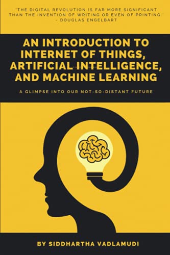Beispielbild fr An Introduction to Internet of Things, Artificial Intelligence, and Machine Learning zum Verkauf von Ria Christie Collections