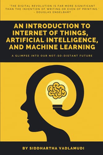 Stock image for Introduction to Internet of Things, Artificial Intelligence, and Machine Learning for sale by PBShop.store US