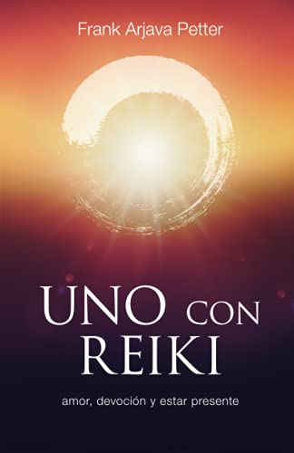 9798518527225: Uno con Reiki: Amor, devocin y estar presente