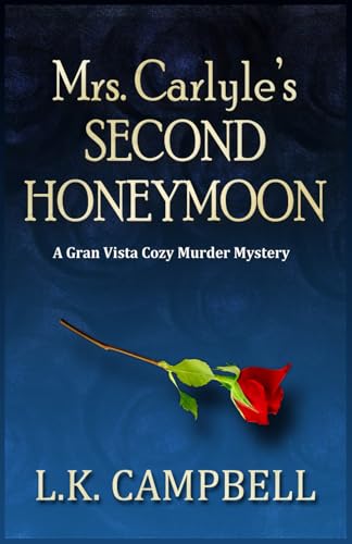 9798519616621: Mrs. Carlyle's Second Honeymoon (Gran Vista Cozy Murder Mysteries)