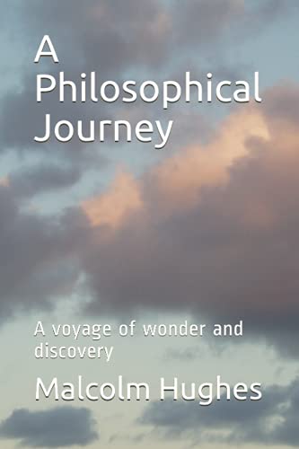 9798519827010: A Philosophical Journey: A voyage of wonder and discovery