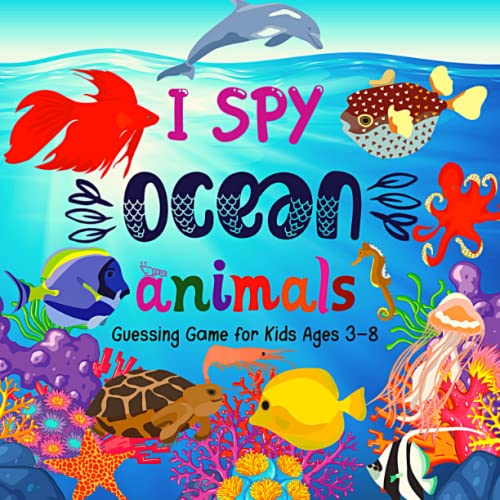 Stock image for I Spy Ocean Animals - Guessing Game for Kids Ages 3-8: A Fun I Spy Book For Kids With Ocean Animals, Toddler Puzzle Toys Ages 3-8 Yr Old, Fun Alphabet . Book for Toddlers (I Spy Books for Kids) for sale by Goodwill