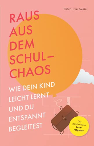 Beispielbild fr Raus aus dem Schulchaos: Wie dein Kind leicht lernt und du entspannt begleitest zum Verkauf von medimops