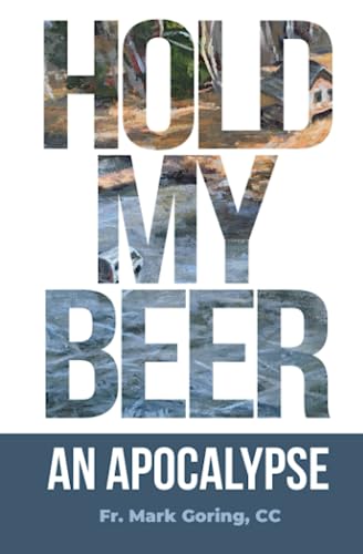 Stock image for Hold My Beer: An Apocalypse for sale by Goodwill of Colorado