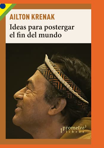 Beispielbild fr Ideas para postergar el fin del mundo: Pueblos indigenas y medioambiente zum Verkauf von Chiron Media