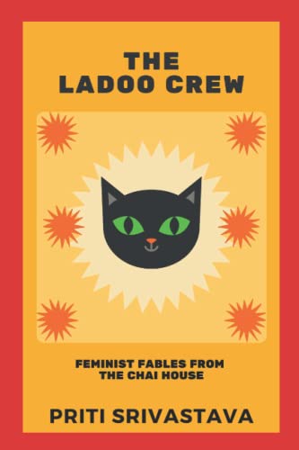 Imagen de archivo de The Ladoo Crew: Feminist Fables from The Chai House a la venta por HPB-Diamond