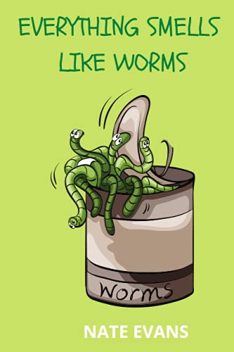 Stock image for EVERYTHING SMELLS LIKE WORMS for sale by Red's Corner LLC