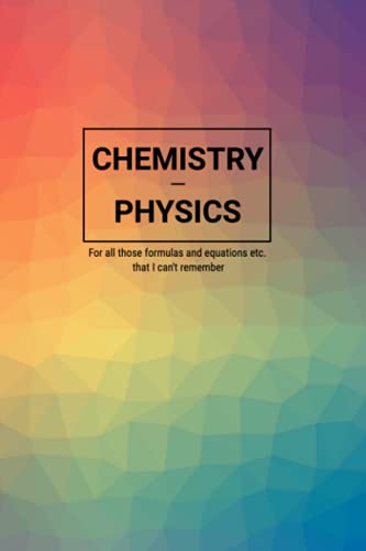 Imagen de archivo de Chemistry and Physics Notebook: For all those Formulas and Equations etc. that I can't Remember, 5x5 graph & dotted, 6 x 9, matte cover a la venta por Buchpark