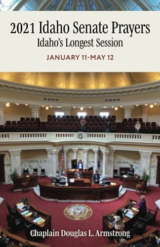 Beispielbild fr 2021 Idaho Senate Prayers: Idaho's Longest Session zum Verkauf von Idaho Youth Ranch Books