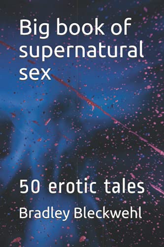 Stock image for Big book of supernatural sex: 50 erotic tales for sale by Ria Christie Collections