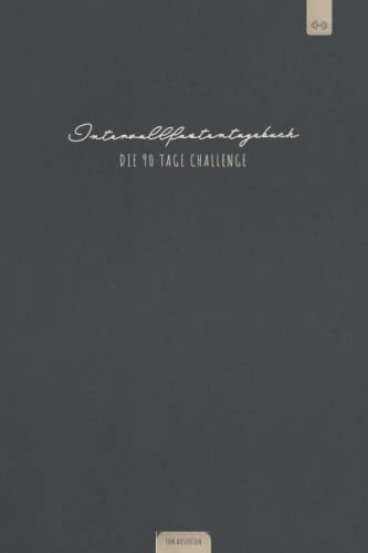 Immagine stock per Intervallfasten Tagebuch ? 90 Tage Challenge: Mit Fokus zum Ziel | Der Ern�hrungsplaner dient zur Unterst�tzung, um effektiv am K�rper zu arbeiten und ... | DIN A5 Ern�hrungstagebuch zum Ausf�llen