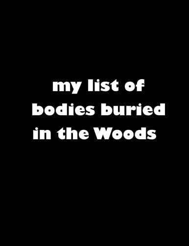 Immagine dell'editore per my list of bodies buried in the Woods: Blank Lined Journal Coworker Notebook (Funny Office Journals) (Business & Professional Humor Notebooks) venduto da Buchpark