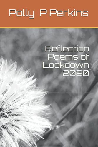 Beispielbild fr The anthology Reflections: Poems of Lock down 2020 zum Verkauf von Brit Books