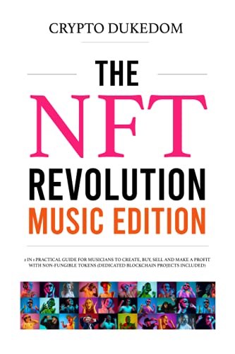 Stock image for The Nft Revolution - Music Edition: 2 in 1 practical guide for musicians to create, buy, sell and make a profit with non-fungible tokens (dedicated blockchain projects included) for sale by Goodwill Books