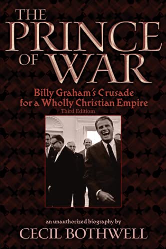 Beispielbild fr The Prince of War: Billy Graham's Crusade for a Wholly Christian Empire: Third Edition zum Verkauf von Ria Christie Collections