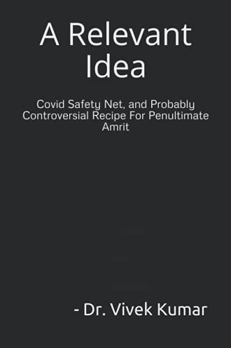 Stock image for A Relevant Idea: Covid Safety Net, and Possibly Controversial Recipe For Penultimate Amrit. for sale by Ria Christie Collections