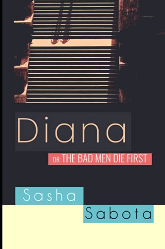 Beispielbild fr Diana : or The Bad Men Die First zum Verkauf von Ria Christie Collections