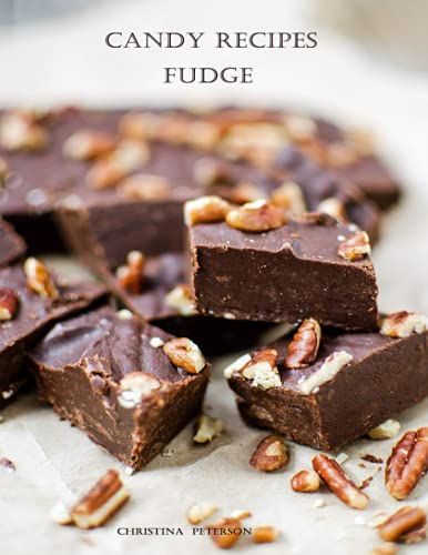 9798522487478: CANDY RECIPES, FUDGE: 60 DIFFERENT RECIPES, TWO-TONE, COCONUT, PEANUT BUTTER, BLOND, DATE NUT, CHEDDAR CHEESE, CHERRY: 2