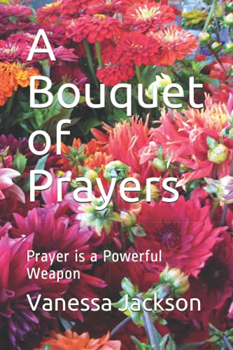 Stock image for A Bouquet of Prayers: Prayer is a Powerful Weapon for sale by Big River Books