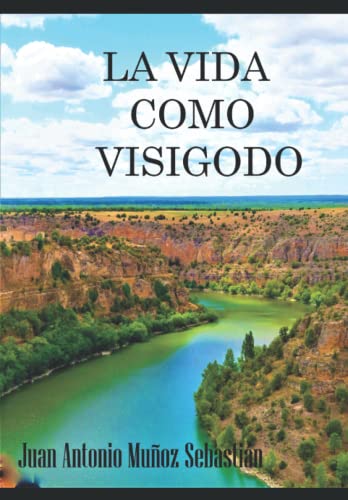 Stock image for La vida como visigodo for sale by medimops