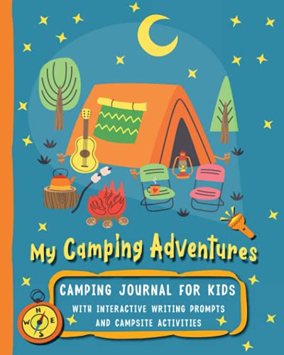 Stock image for Camping Journal for Kids: Camping Adventures: An Interactive Campsite Diary and RV Travel Logbook for Children with Bonus Activity Pages and Fun . Hunt and More! (Camping Journals for Kids) for sale by Decluttr