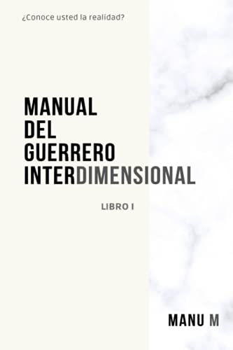 9798522883980: MANUAL DEL GUERRERO INTERDIMENSIONAL, LIBRO 1