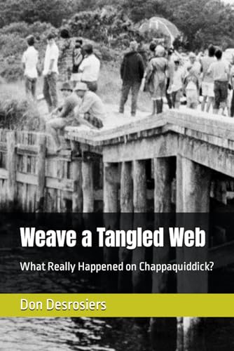 Stock image for Weave a Tangled Web: What Really Happened on Chappaquiddick? for sale by GreatBookPrices