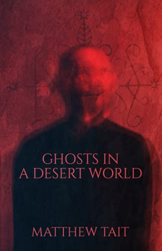 Stock image for Ghosts In A Desert World for sale by Ria Christie Collections