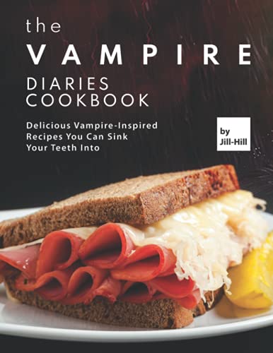 9798523291913: The Vampire Diaries Cookbook: Delicious Vampire-Inspired Recipes You Can Sink Your Teeth Into