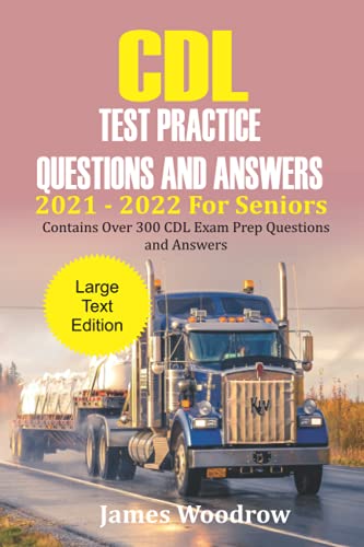 9798523591419: CDL Test Practice Questions and Answers 2021 – 2022 For Seniors: Contains Over 300 CDL Exam Prep Questions and Answers