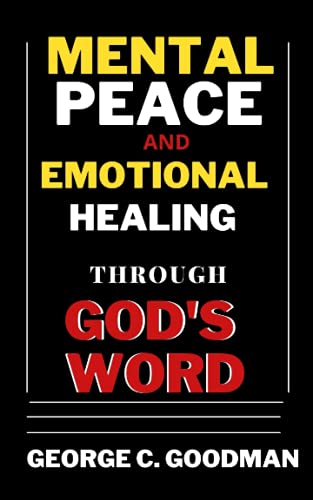 Stock image for Mental Peace And Emotional Healing Through God's Word for sale by GreatBookPrices