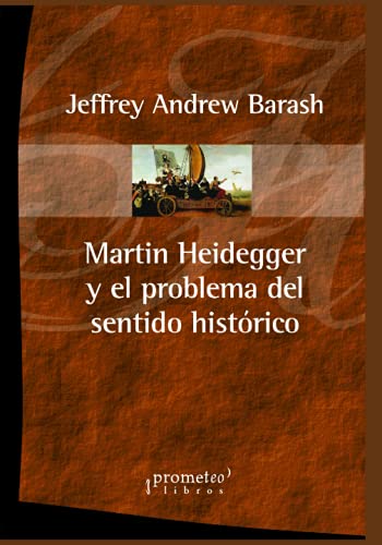 Stock image for Martin Heidegger y el problema del sentido hist rico for sale by Ria Christie Collections