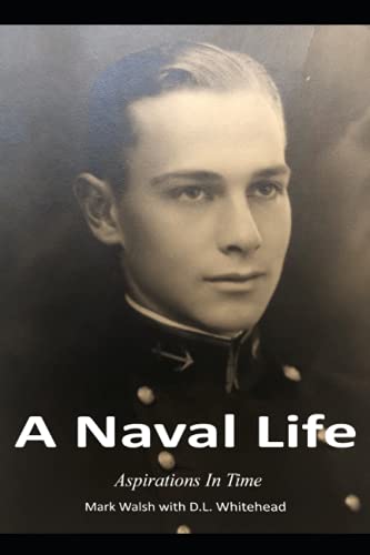 Imagen de archivo de A Naval Life: Aspirations In Time a la venta por Ria Christie Collections