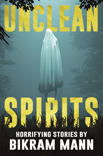 9798524395993: Unclean Spirits: Horrifying Stories (Nightmare Fuel)