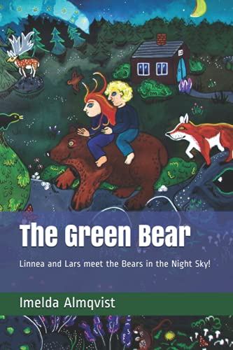 Stock image for The Green Bear: Linnea and Lars visit the Bears in the Night Sky! for sale by Decluttr