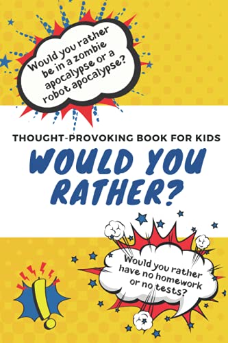 9798524675255: Would You Rather: Thought-Provoking Book for Kids: Silly Questions to Make You Laugh: Ages 5 to 10: 2 (Would You Rather: Book for Kids)