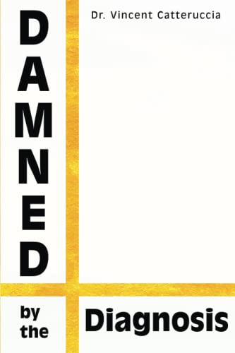 

Dammed By The Diagnosis