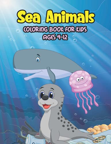Stock image for Sea Animals Coloring Book For Kids Ages 4-12 for sale by PBShop.store US