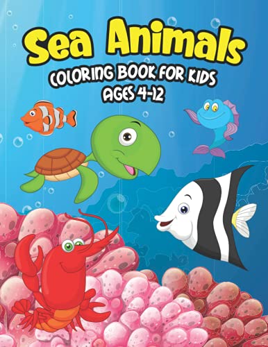 Stock image for Sea Animals Coloring Book For Kids Ages 4-12 for sale by PBShop.store US