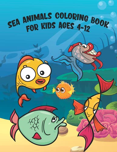 Stock image for Sea Animals Coloring Book For Kids Ages 4-12 for sale by PBShop.store US